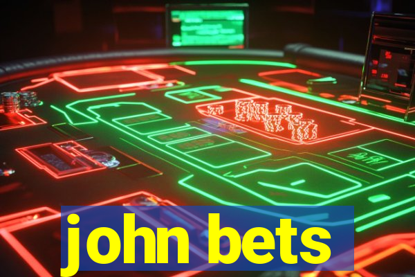 john bets